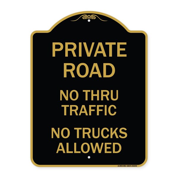 Private Road No Thru Traffic No Trucks Allowed, Black & Gold Aluminum Sign, 18" x 24", BG-1824-23243